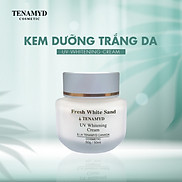 Kem dưỡng trắng da UV Whitening Cream Fresh White Sand by TENAMYD 50ml