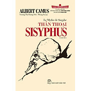 Thần Thoại Sisyphus - Albert Camus - Trương Thị Hoàng Yến & Phong Sa dịch
