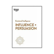 Influence and Persuasion HBR Emotional Intelligence Series