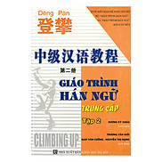 Giáo Trình Hán Ngữ Trung Cấp - Tập 2 Không CD