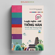 Luyện Nghe - Nói Tiếng Hàn Trình Độ Trung Cấp