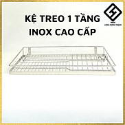 Kệ treo INOX đặc cao cấp 100%có sóng đĩa, kệ treo 1 tầng đựng tô, chén, bát