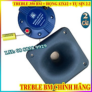CẶP LOA TREBLE KÈN BM 350 NHẤP KHẨU CHÍNH HÃNG + HỌNG 12X12 + TỤ 2.2MF