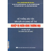 Nghiệp Vụ Ngân Hàng Thương Mại - Hệ Thống Bài Tập KT