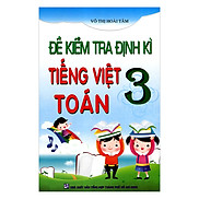 Đề Kiểm Tra Định Kì Tiếng Việt - Toán Lớp 3 - Tái Bản