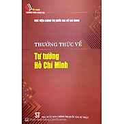 THƯỜNG THỨC VỀ TƯ TƯỞNG HỒ CHÍ MINH