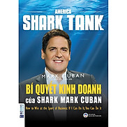 America Shark Tank Bí Quyết Kinh Doanh Của Shark Mark Cuban Tặng kèm