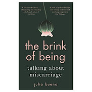 The Brink of Being Talking About Miscarriage Paperback