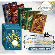 Tiểu thuyết trinh thám - Arsène Lupin - Siêu Trộm Hào Hoa - Boxset trọn bộ