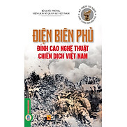 Điện Biên Phủ - Đỉnh Cao Nghệ Thuật Chiến Dịch Việt Nam