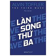 LÀN SÓNG THỨ BA The Third Way - Alvin Toffler - Phúc Lâm dịch - bìa mềm