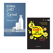 Combo Đừng Chết Bởi Canxi + Đừng Chết Bởi Hóa Chất THB