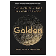 Golden The Power Of Silence In A World Of Noise