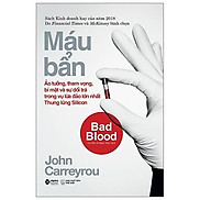 Sách Khởi nghiệp công nghệ Máu bẩn - Bad Blood - Alphabooks - BẢN QUYỀN