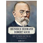 Kể Chuyện Cuộc Đời Các Thiên Tài - Heinrich Hermann Robert Koch