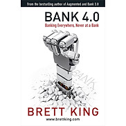 Bank 4.0 Banking Everywhere, Never At A Bank