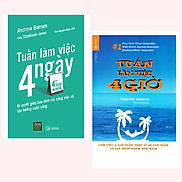 Combo 2 cuốn The 4 Day Week - Tuần Làm Việc 4 Ngày + Tuần Làm Việc 4 Giờ