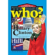 Sách - Who Chuyện kể về danh nhân thế giới - HILLARY CLINTON