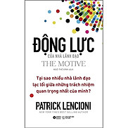 Sách Động Lực Của Nhà Lãnh Đạo The Motive - Alphabooks - BẢN QUYỀN