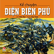 Kể Chuyện Điện Biên Phủ Tái Bản 2022