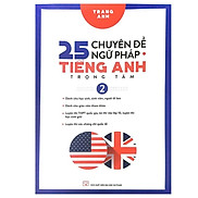 25 Chuyên Đề Ngữ Pháp Tiếng Anh Trọng Tâm Tập 2 - Trang Anh