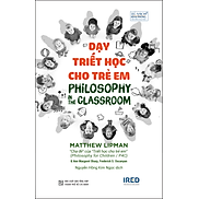 DẠY TRIẾT HỌC CHO TRẺ EM - Matthew Lipman, AnnMargaret Sharp