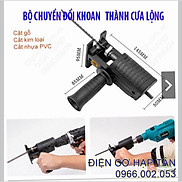 BỘ CHUYỂN ĐỔI MÁY KHOAN THÀNH MÁY CƯA ĐIỆN CẦM TAY  LẮP ĐƯỢC CHO CẢ KHOAN