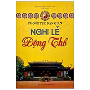 Phong Tục Dân Gian - Nghi Lễ Động Thổ