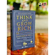BÌA CỨNG -THINK AND GROW RICH - 13 nguyên tắc nghĩ giàu