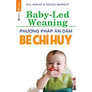 Phương Pháp Ăn Dặm Bé Chỉ Huy