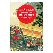 Nhật Bản Qua Lăng Kính Người Việt Đầu Thế Kỷ XX - Tặng Kèm Sổ Tay