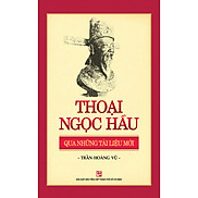 Thoại Ngọc Hầu - Qua Những Tài Liệu Mới Tái Bản 2018