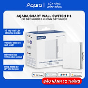 Công Tắc Thông Minh AQARA H1 Zigbee Bản Có Không Dây Nguội Điều Khiển Từ