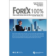 Forex 100% Học Cách Kiếm Tiền Trên Thị Trường