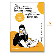 Một nửa hoang mang, một nửa bình an