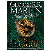 The Rise Of The Dragon An Illustrated History Of The Targaryen Dynasty