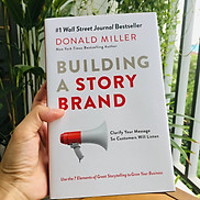 Building A Storybrand Clarify Your Message So Customers Will Listen