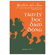 TÂM LÝ HỌC ĐÁM ĐÔNG - Gustave Le Bon - Nhiều dịch giả - Tái bản - bìa mềm