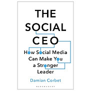The Social CEO How Social Media Can Make You A Stronger Leader