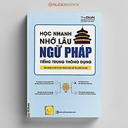 Học Nhanh Nhớ Lâu Ngữ Pháp Tiếng Trung Thông Dụng