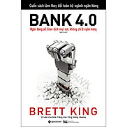 Bank 4.0 - Ngân Hàng Số Giao Dịch Mọi Nơi, Không Chỉ Ở Ngân Hàng