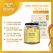 Đông trùng hạ thảo Dr. Trung Sấy thăng hoa hũ 12 gram - loại TIÊU CHUẨN