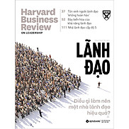 HBR ON - Lãnh Đạo Điều Gì Làm Nên Một Nhà Lãnh Đạo Harvard Business Review