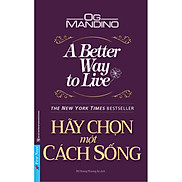 Hãy Chọn Một Cách Sống A Better Way To Live