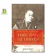 Sách - Phúc Ông Tự Truyện - Fukuzawa Yukichi