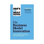 HBR s 10 Must Reads On Business Model Innovation