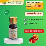 Tinh dầu Cam nguyên chất Hoa Nén 3ml - 30ml - Khử mùi, làm thơm dịu ngọt