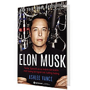 Bìa Cứng Elon Musk Tesla, SpaceX Và Sứ Mệnh Tìm Kiếm Một Tương Lai Ngoài