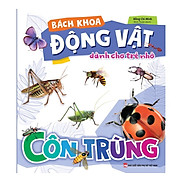 Sách Bách Khoa Động Vật Dành Cho Trẻ Nhỏ - Côn Trùng