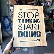 Tranh gỗ tạo động lực TBIG076E - Stop thinking start doing